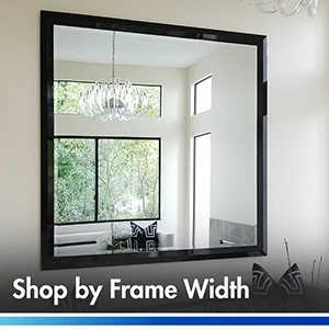 Custom Framed Mirrors by Frame Width 