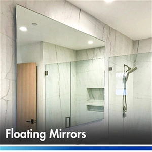 CUSTOM FLOATING - Frameless Mirrors